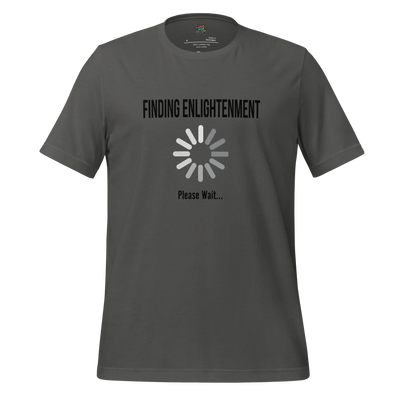 Finding Enlightenment Please Wait Shirt Asphalt