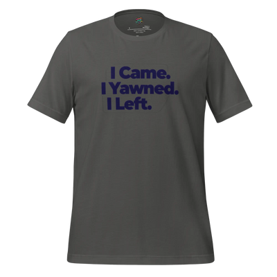 I Came I Yawned I Left — Introvert Graphic Tee Asphalt