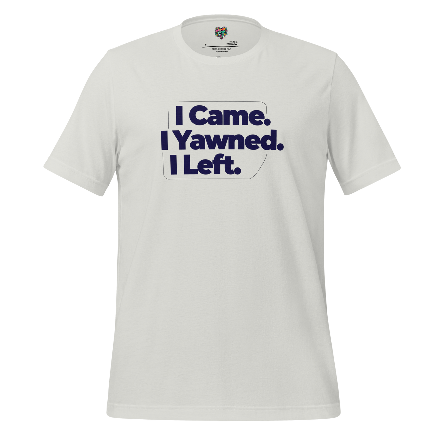 I Came I Yawned I Left — Introvert Graphic Tee