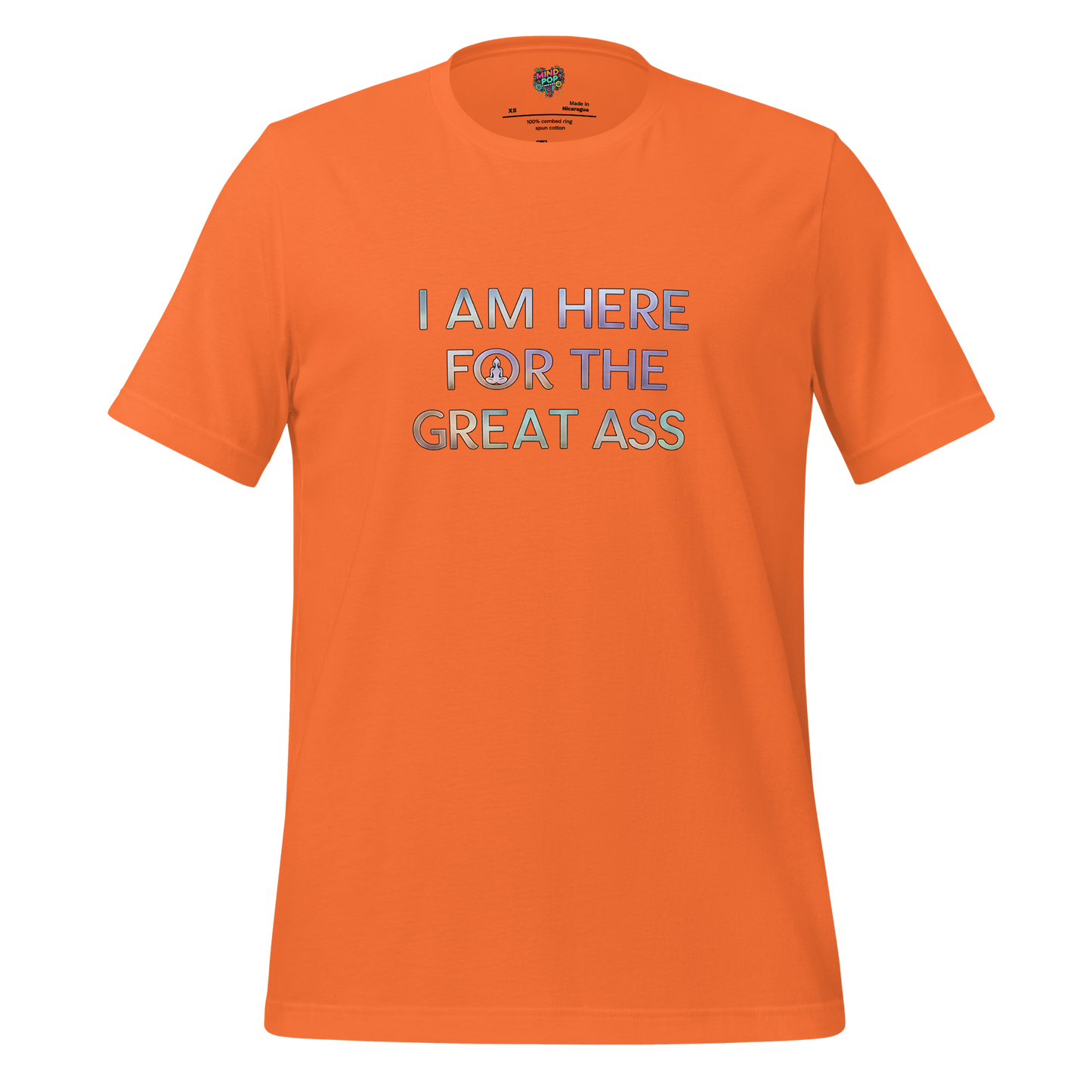 I am here for the Great Ass Shirt Orange