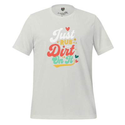 Just Rub Some Dirt on It - Gen X Humor Graphic Tee in Silver