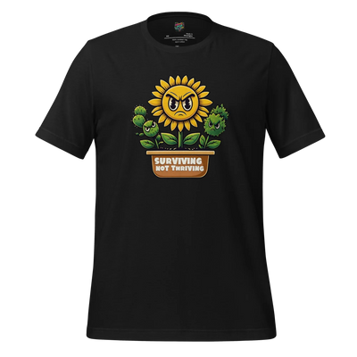 Sad Flower Surviving Not Thriving Shirt for Realists & Overthinkers Vintage Black