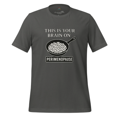 This Is Your Brain on Perimenopause Shirt Asphalt