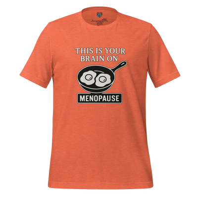 Your Brain on Menopause Shirt Heather Orange