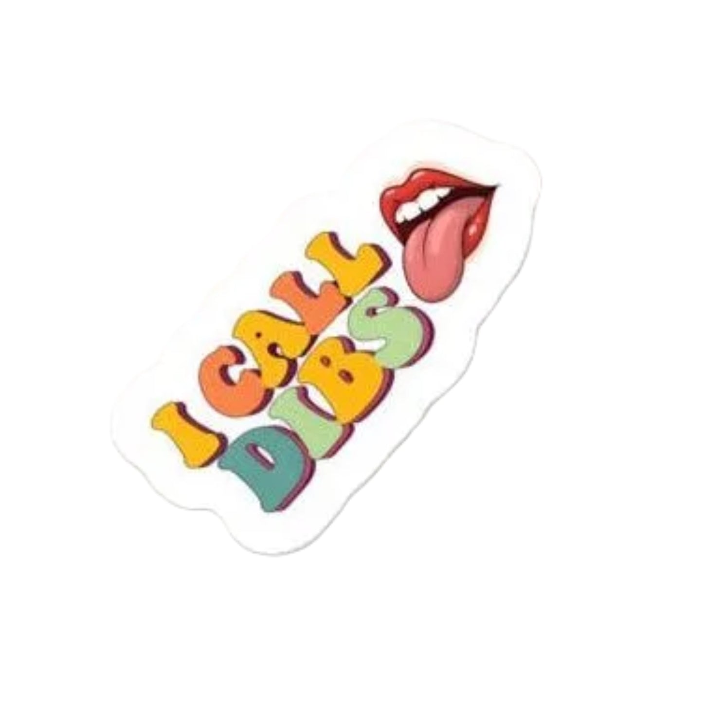 i called dibs sticker - sticker - MPopTop - Default Title - 8457465_24964