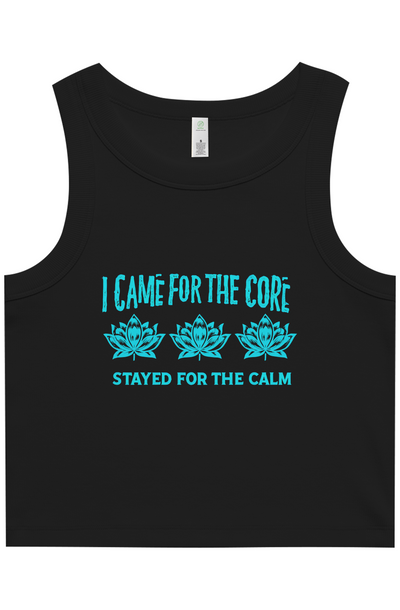 I came for the Core Premium Organic Cotton Yoga & Pilates Crop Tank black