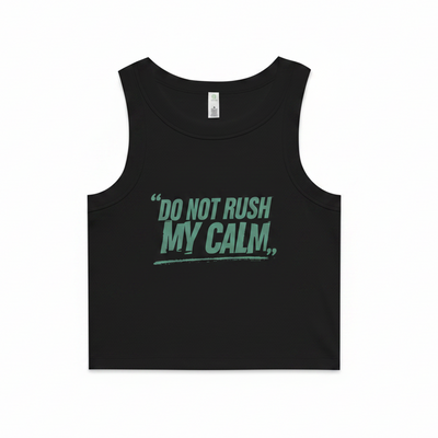 A black sleeveless tank top with the text "DO NOT RUSH MY CALM.