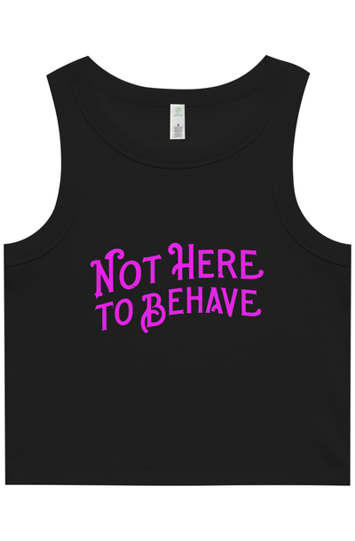 NOT HERE TO BEHAVE – Premium Womens Yoga Organic Rib Tank black