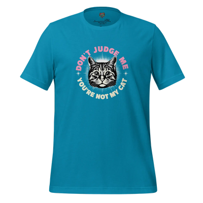 Don't Judge Me Shirt Aqua