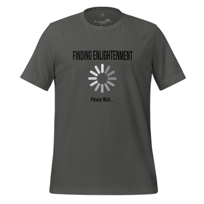 Finding Enlightenment Please Wait Shirt Asphalt
