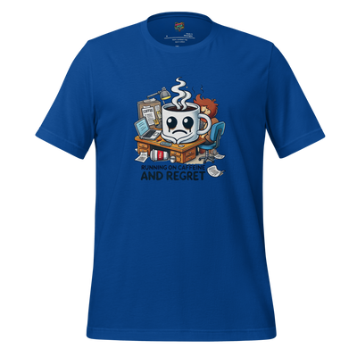 Fueled by Coffee and Regret Shirt True Royal