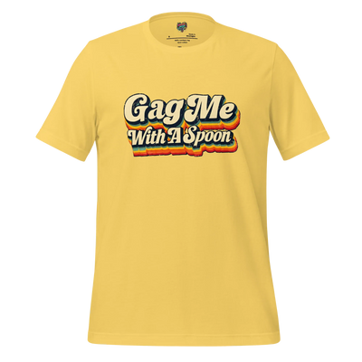 Gag Me with a Spoon Shirt Yellow