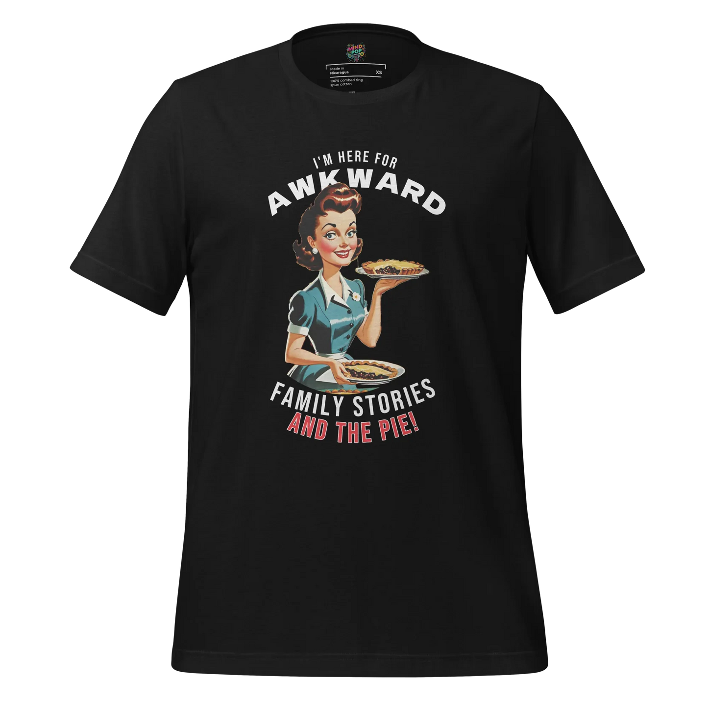 Here for Awkward Family Stories and Pie Shirt Vintage Black