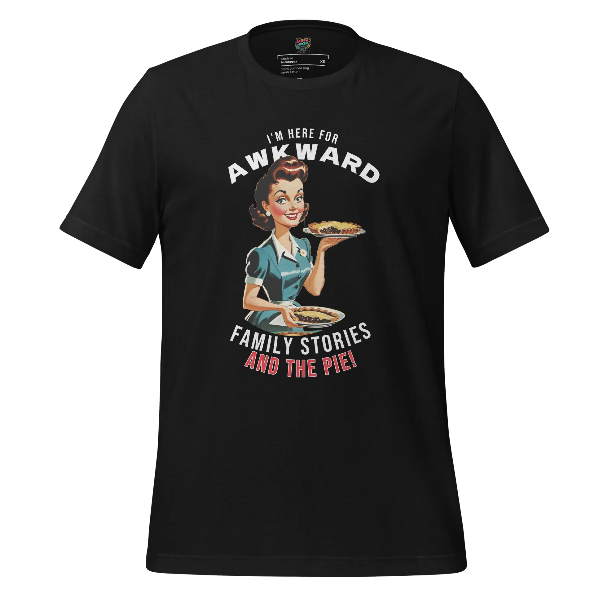 Here for Awkward Family Stories and Pie Shirt Vintage Black