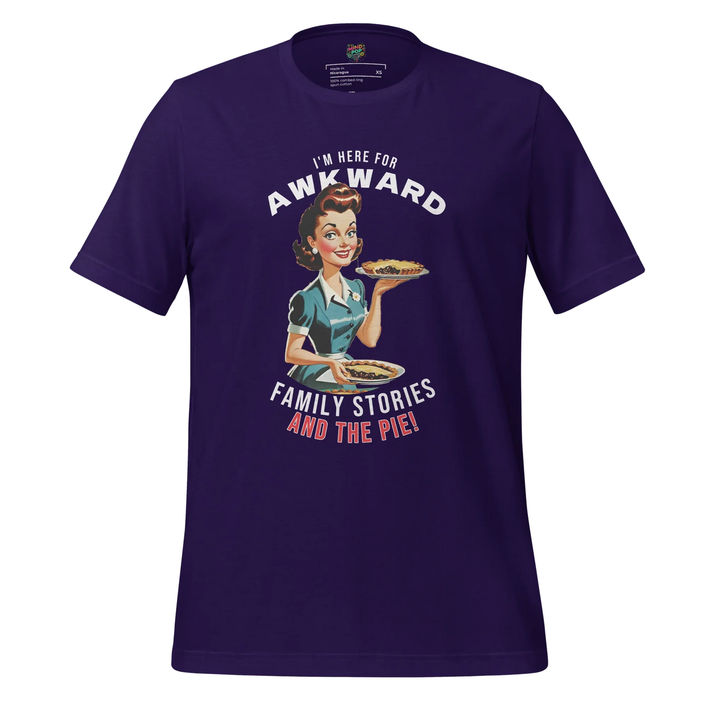 Here for Awkward Family Stories and Pie Shirt Team Purple