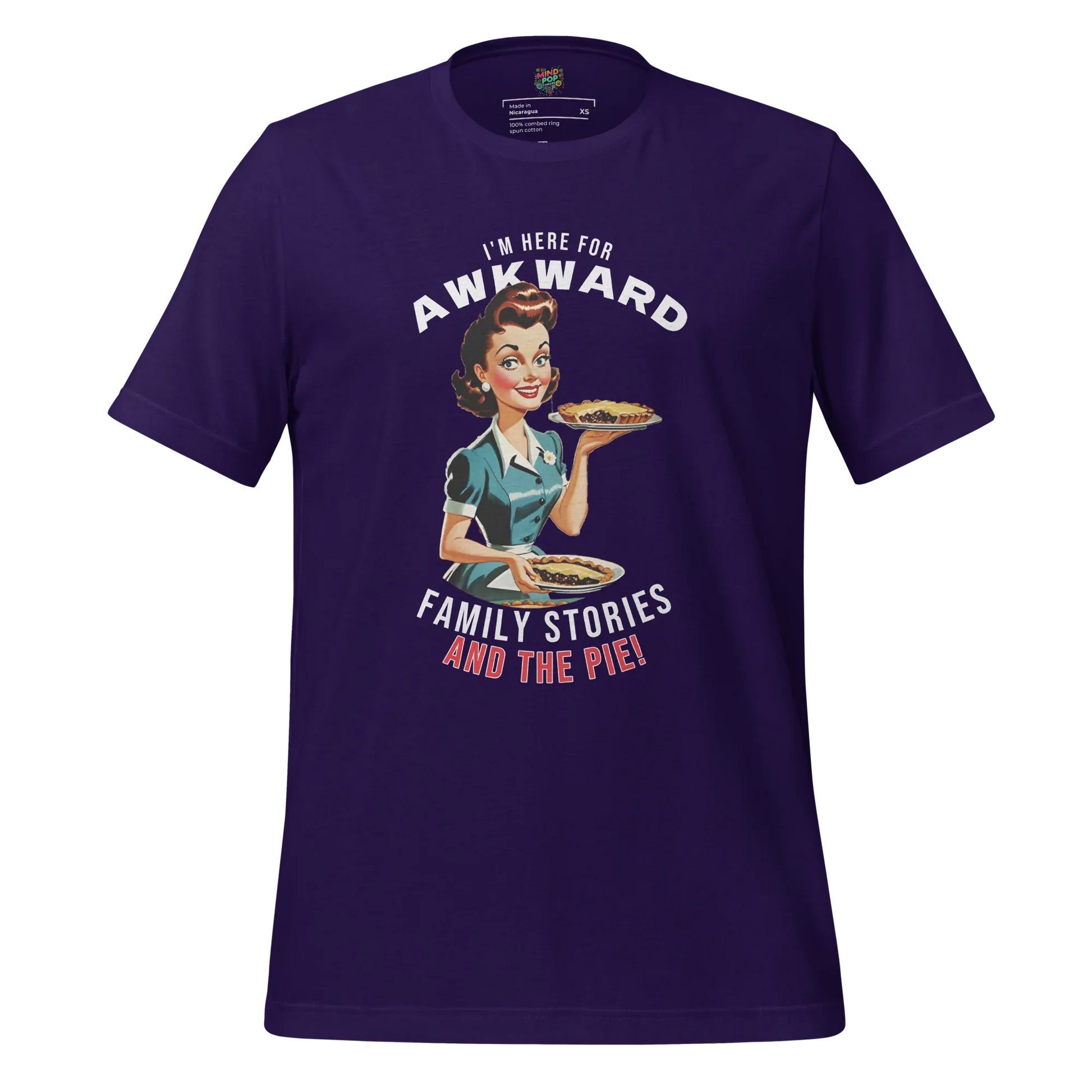 Here for Awkward Family Stories and Pie Shirt Team Purple