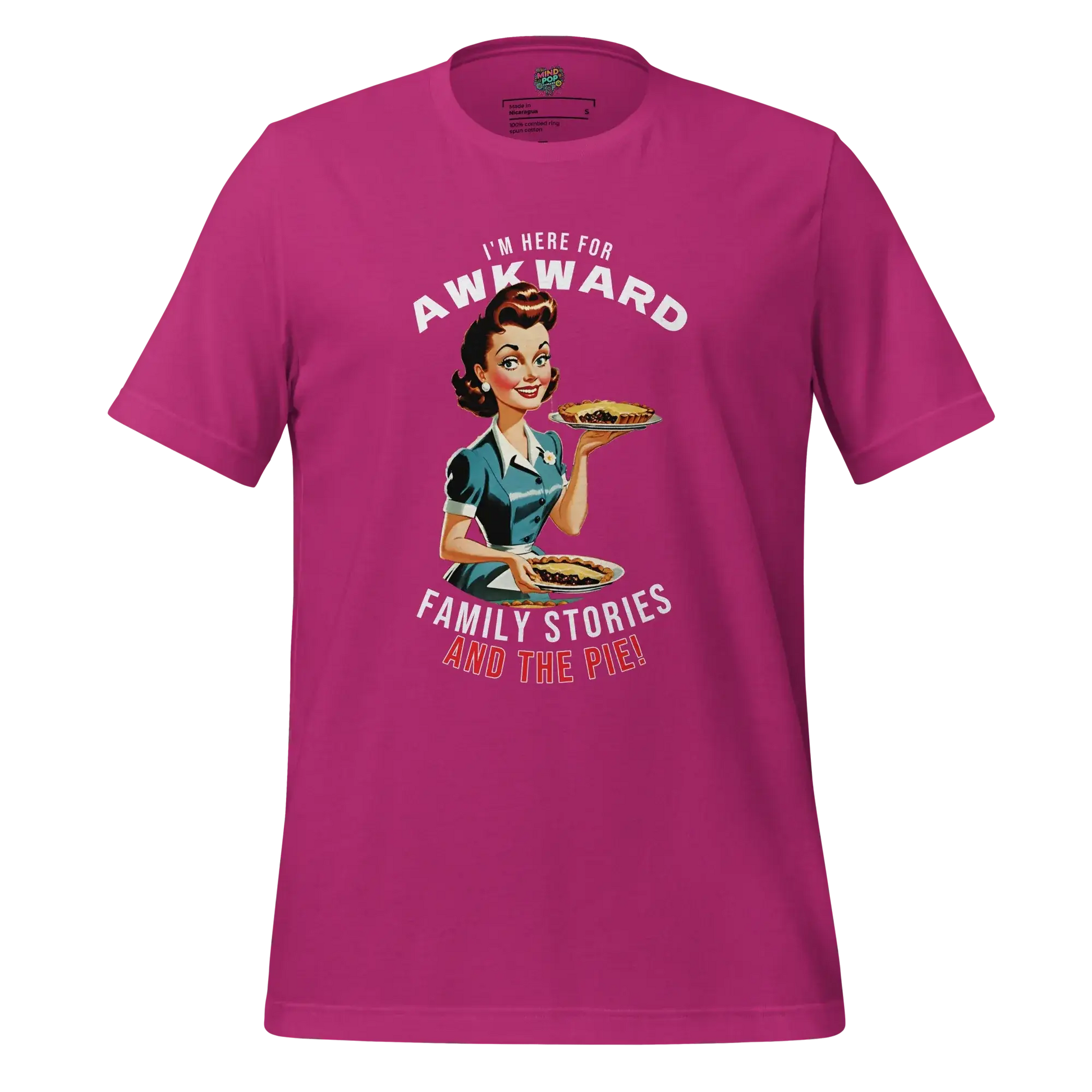 Here for Awkward Family Stories and Pie Shirt Berry