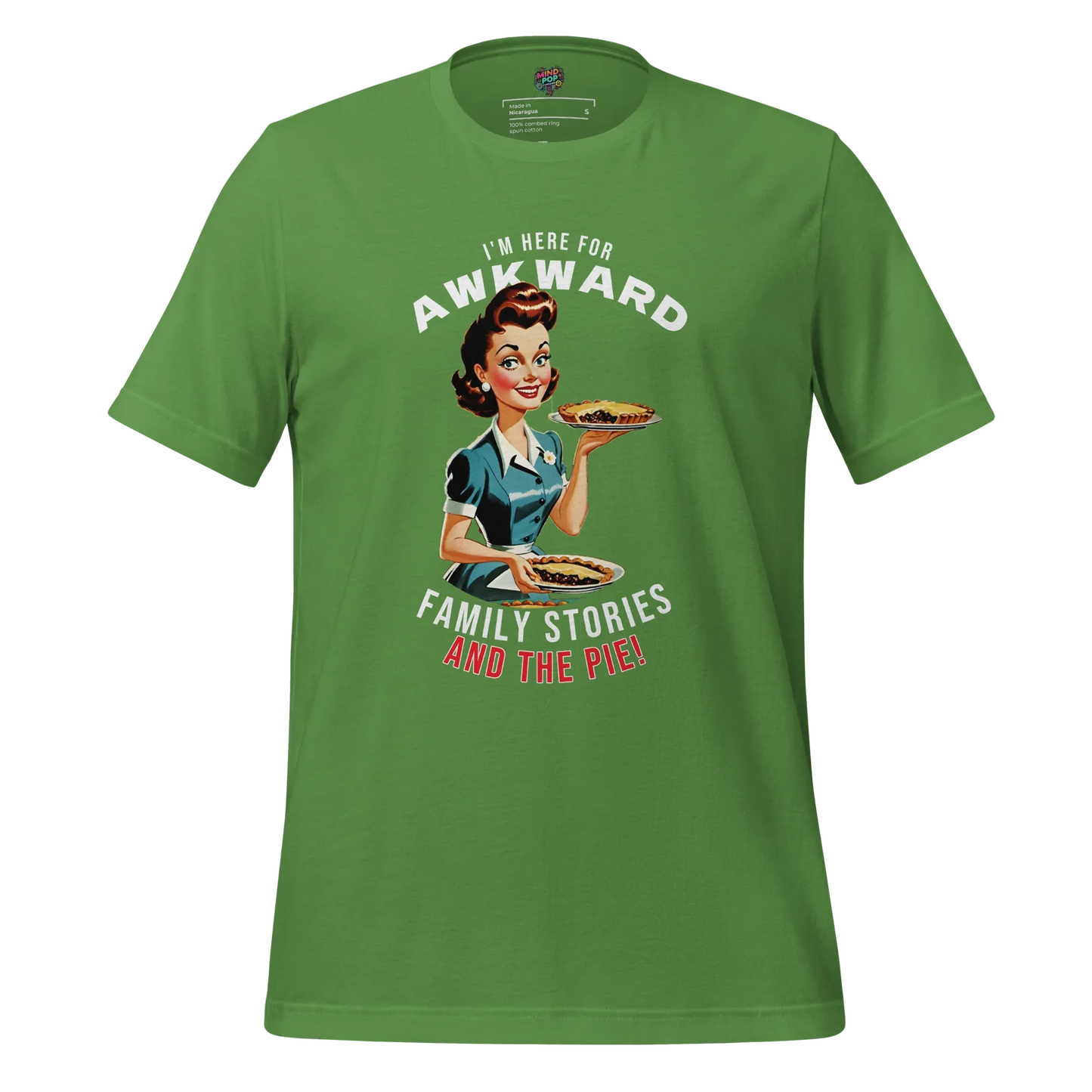 Here for Awkward Family Stories and Pie Shirt Leaf