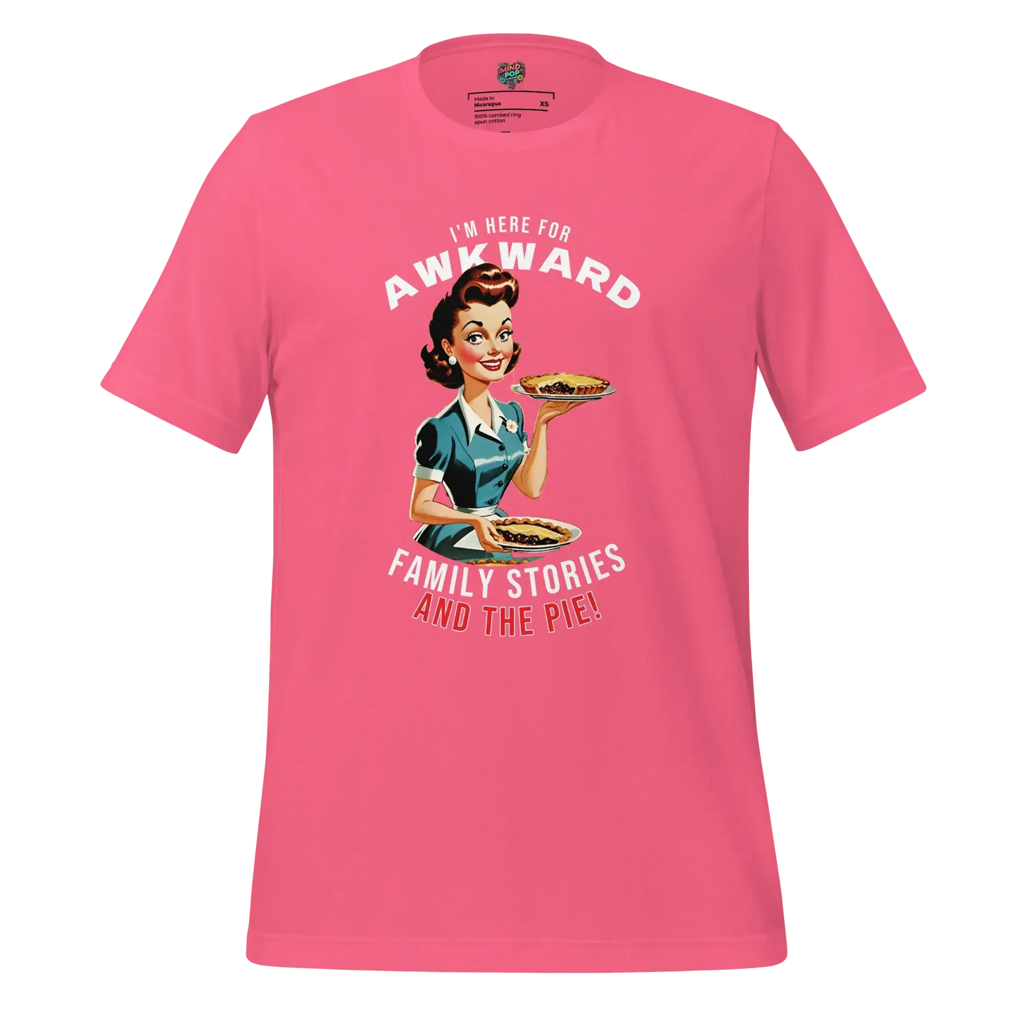 Here for Awkward Family Stories and Pie Shirt Charity Pink