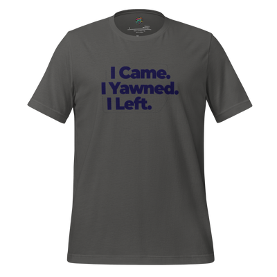 I Came I Yawned I Left — Introvert Graphic Tee Asphalt