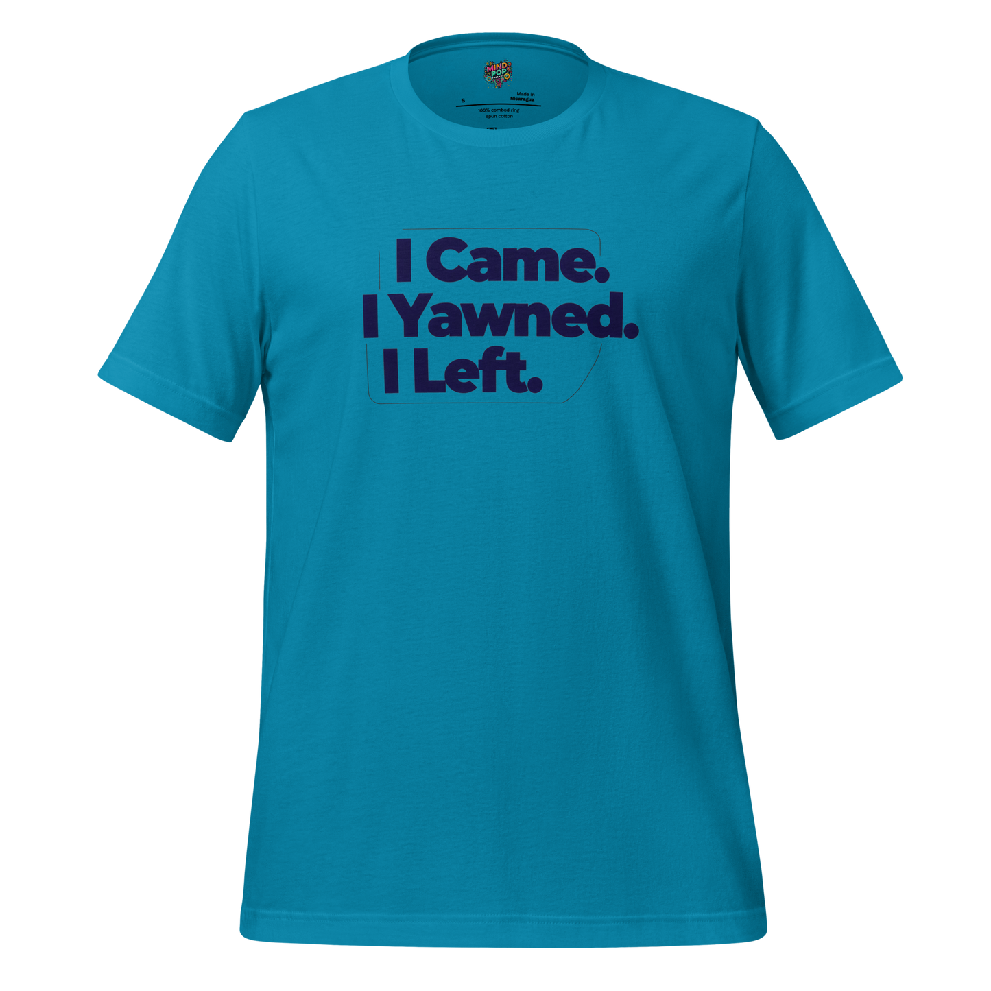 I Came I Yawned I Left — Introvert Graphic Tee Aqua