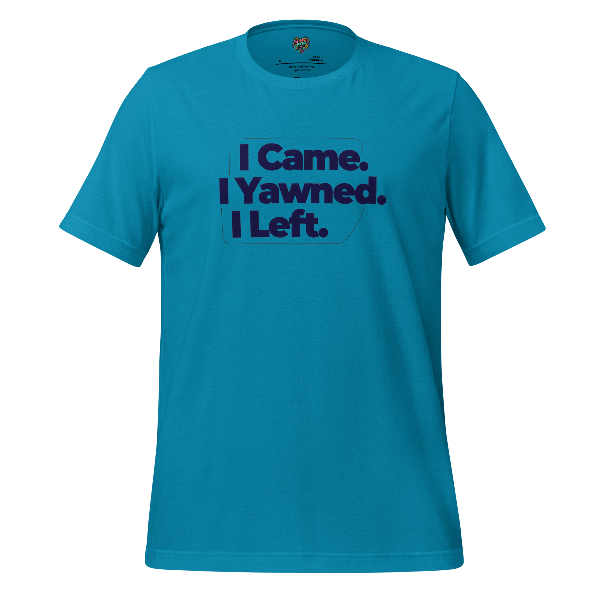 I Came I Yawned I Left — Introvert Graphic Tee Aqua