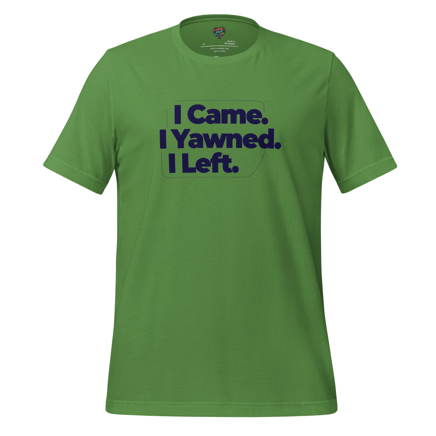 I Came I Yawned I Left — Introvert Graphic Tee Leaf