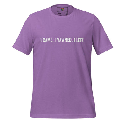 I Came. I Yawned. I Left. Shirt Heather Team Purple