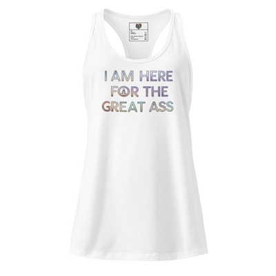 I am here for the Great Ass fitted racerback tank top White