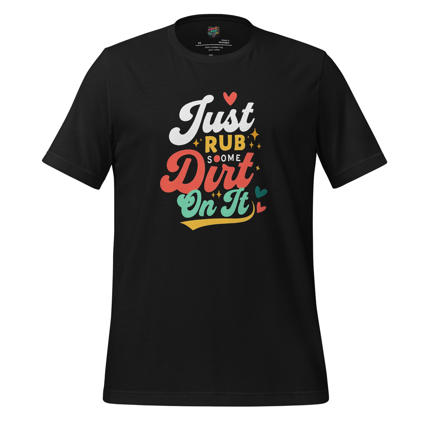 Just Rub Sum Dirt on it Shirt Vintage Black