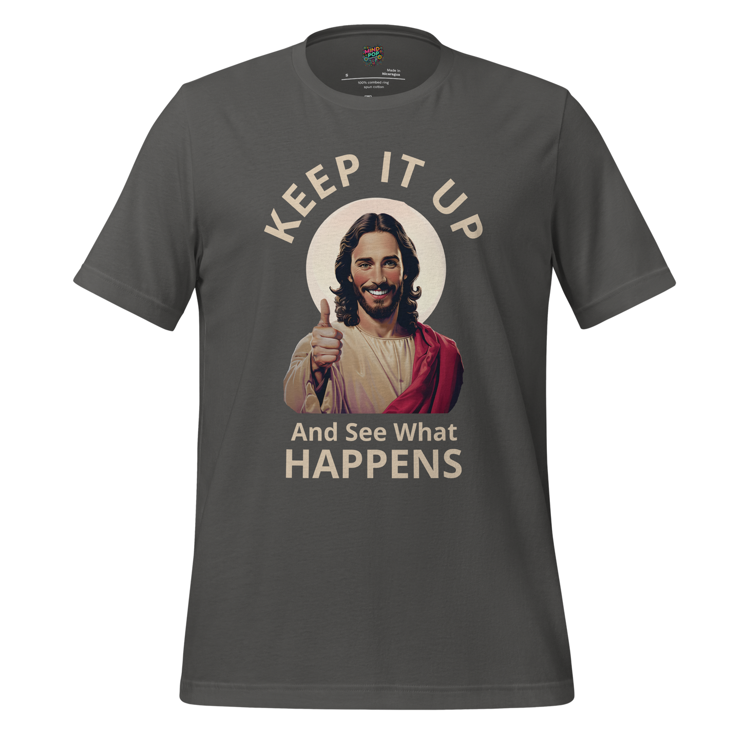 Keep It Up Jesus Graphic Tee — Sarcastic Humor Shirt Asphalt