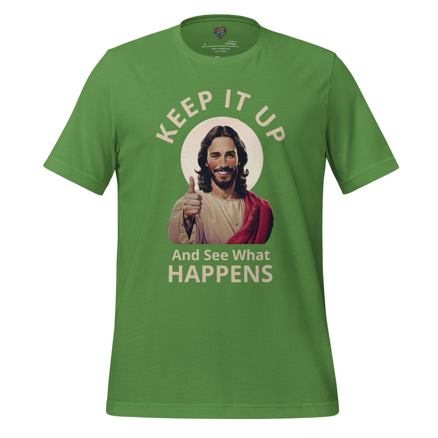 Keep It Up Jesus Graphic Tee — Sarcastic Humor Shirt Leaf