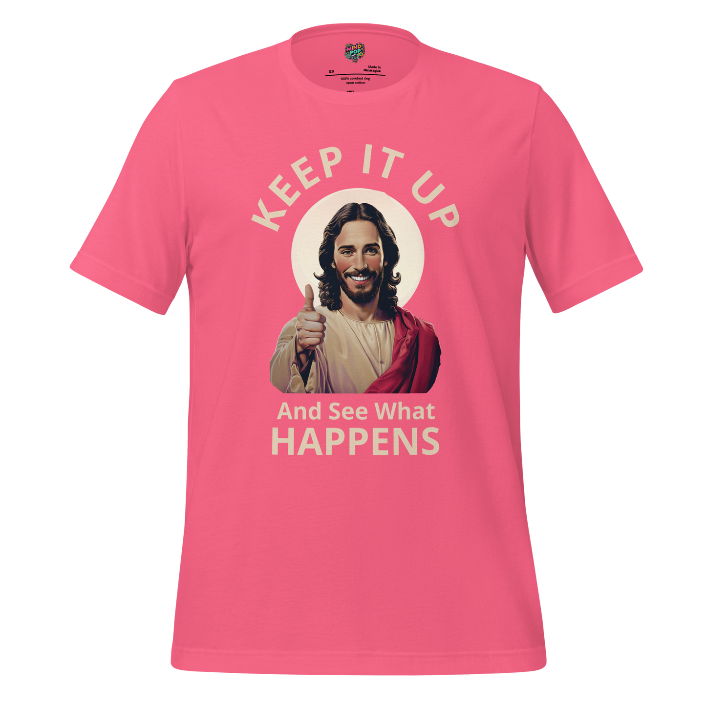 Keep It Up Jesus Graphic Tee — Sarcastic Humor Shirt Charity Pink