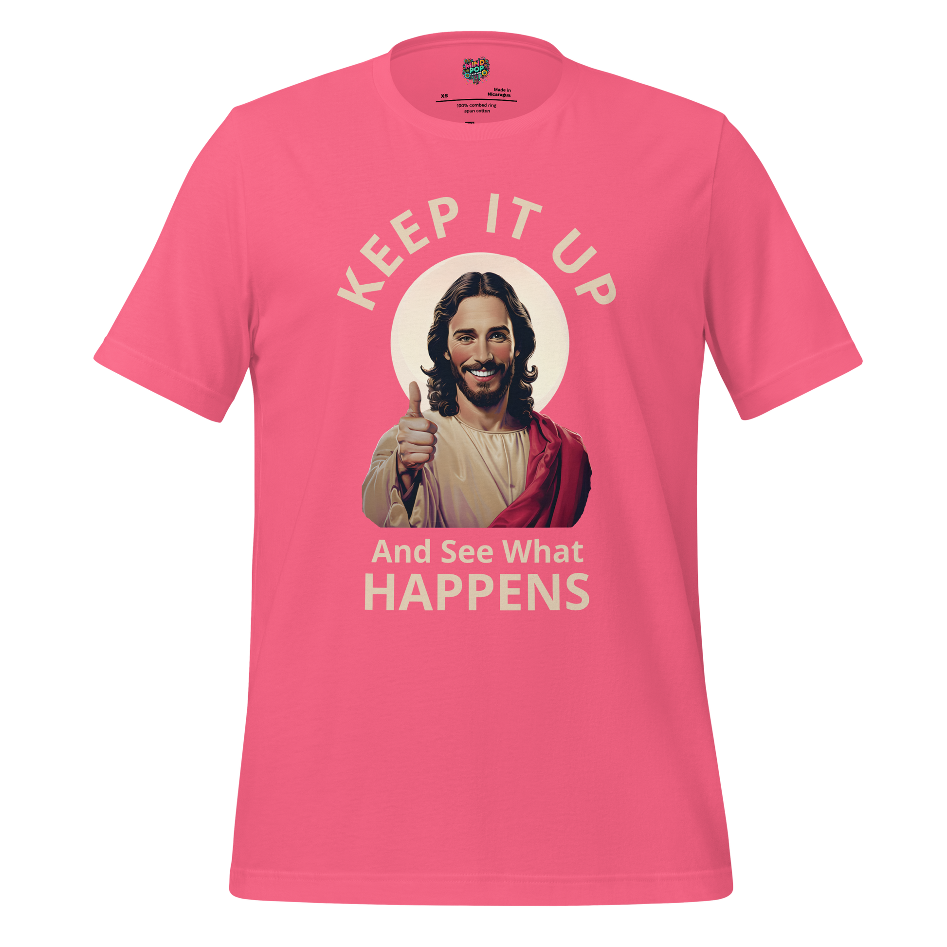 Keep It Up Jesus Graphic Tee — Sarcastic Humor Shirt Charity Pink