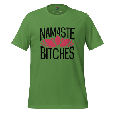 Namaste Bitches Lotus Tee — Sarcastic Yoga Shirt Leaf