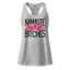 Lotus Namaste Bitches: fitted racerback tank top Cancun