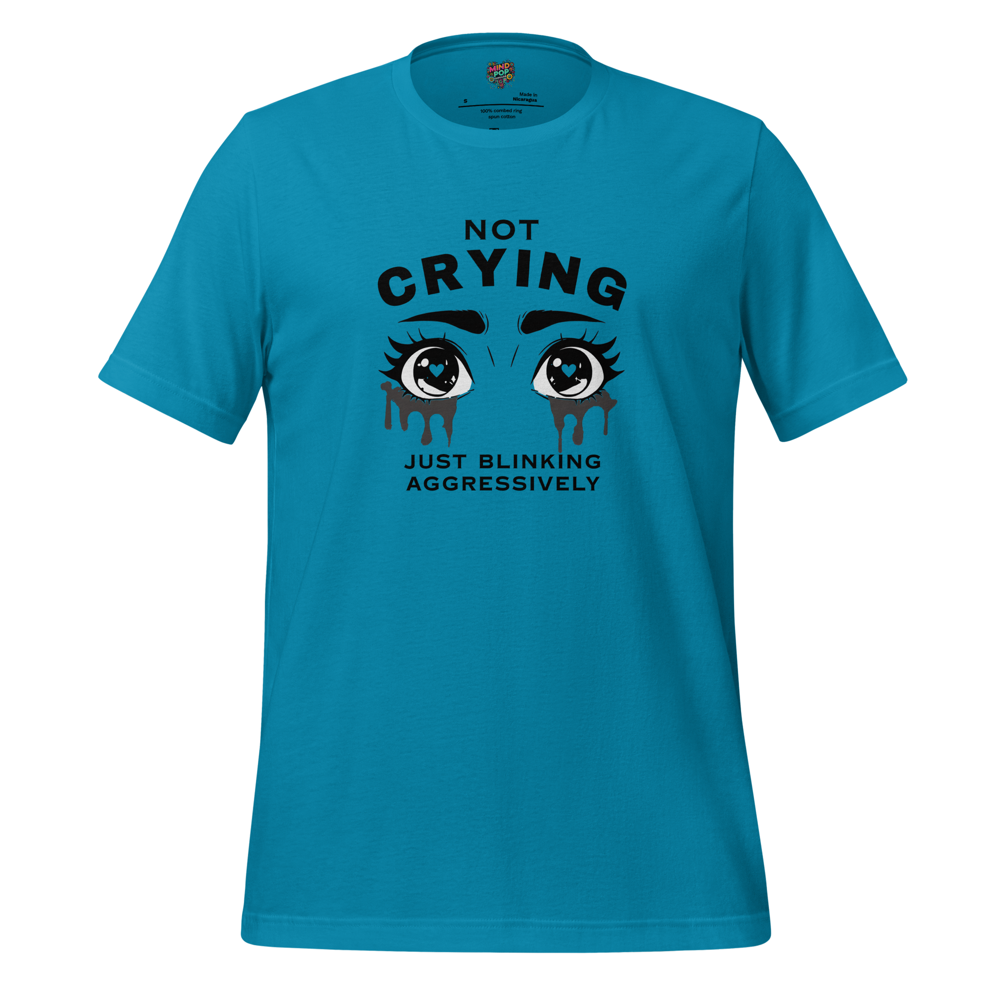 Not Crying Just Blinking Aggressively Shirt Aqua