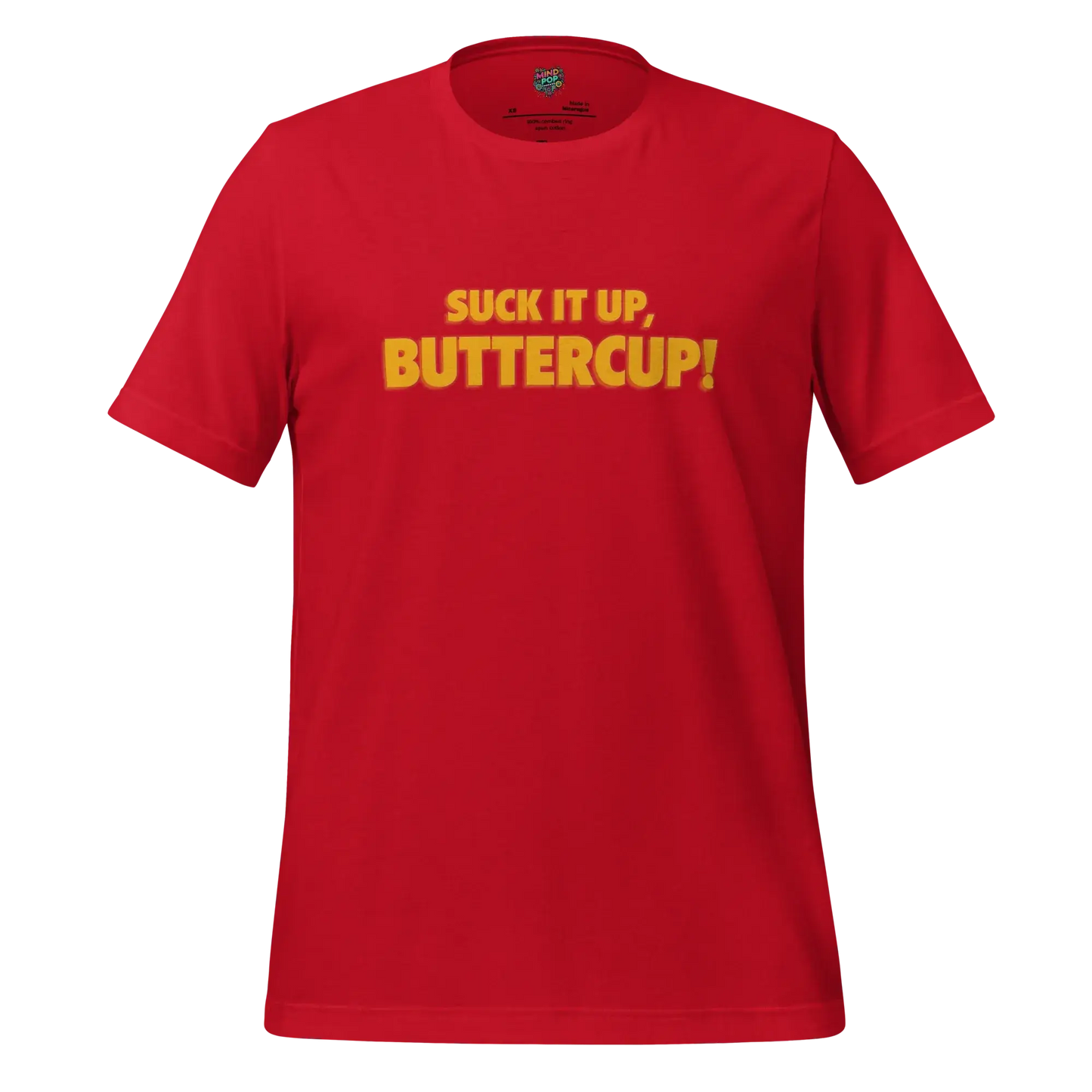 Suck it up, Buttercup! Shirt Red