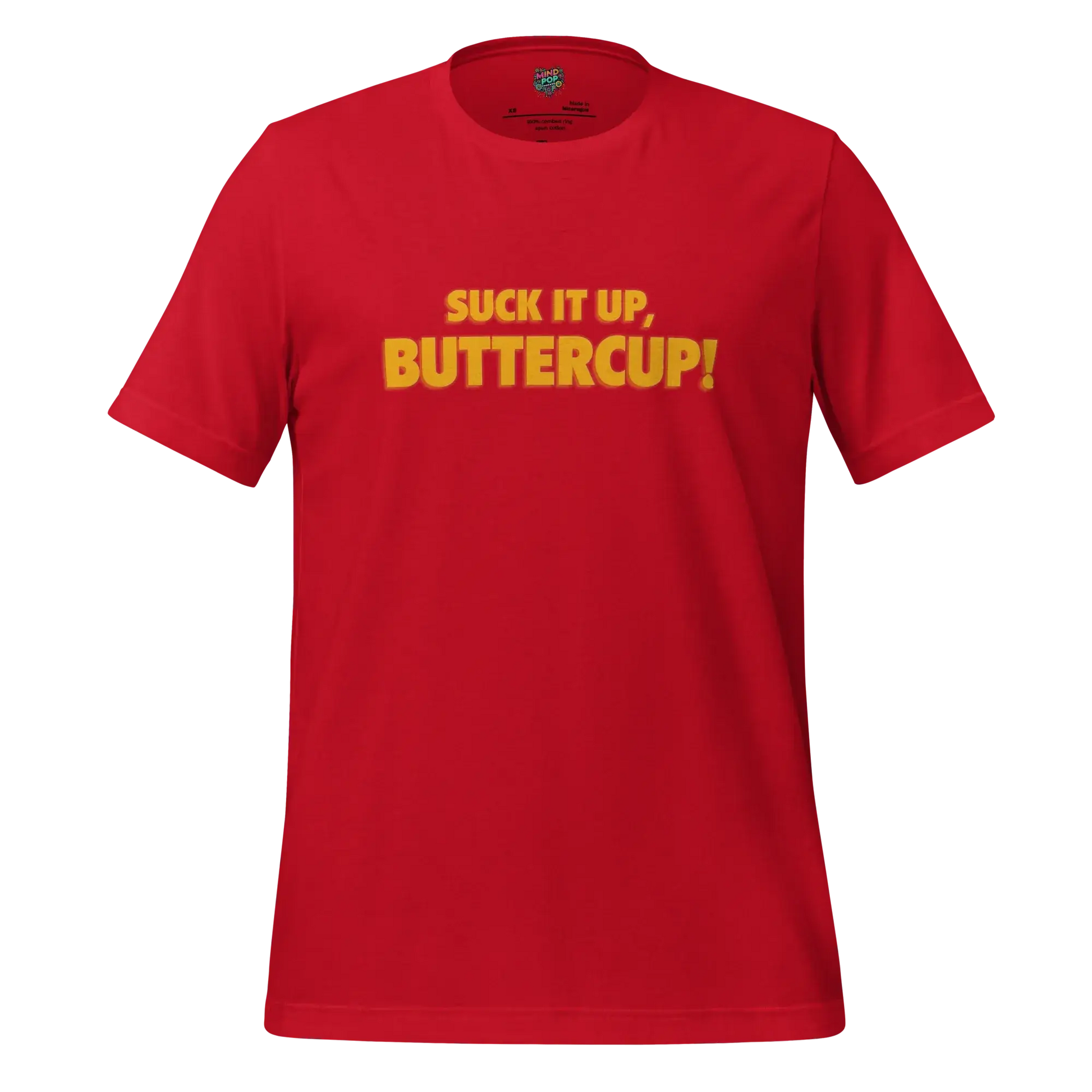 Suck it up, Buttercup! Shirt Red