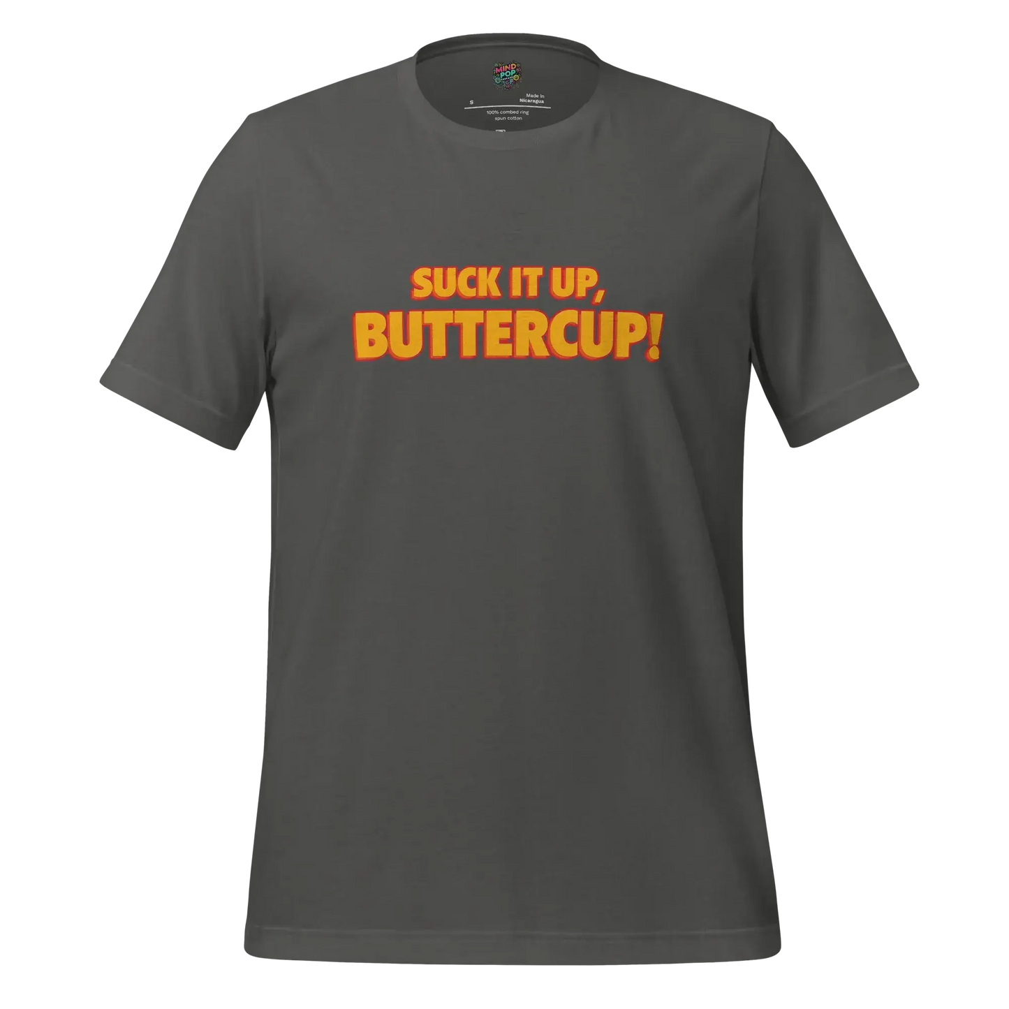 Suck it up, Buttercup! Shirt Asphalt