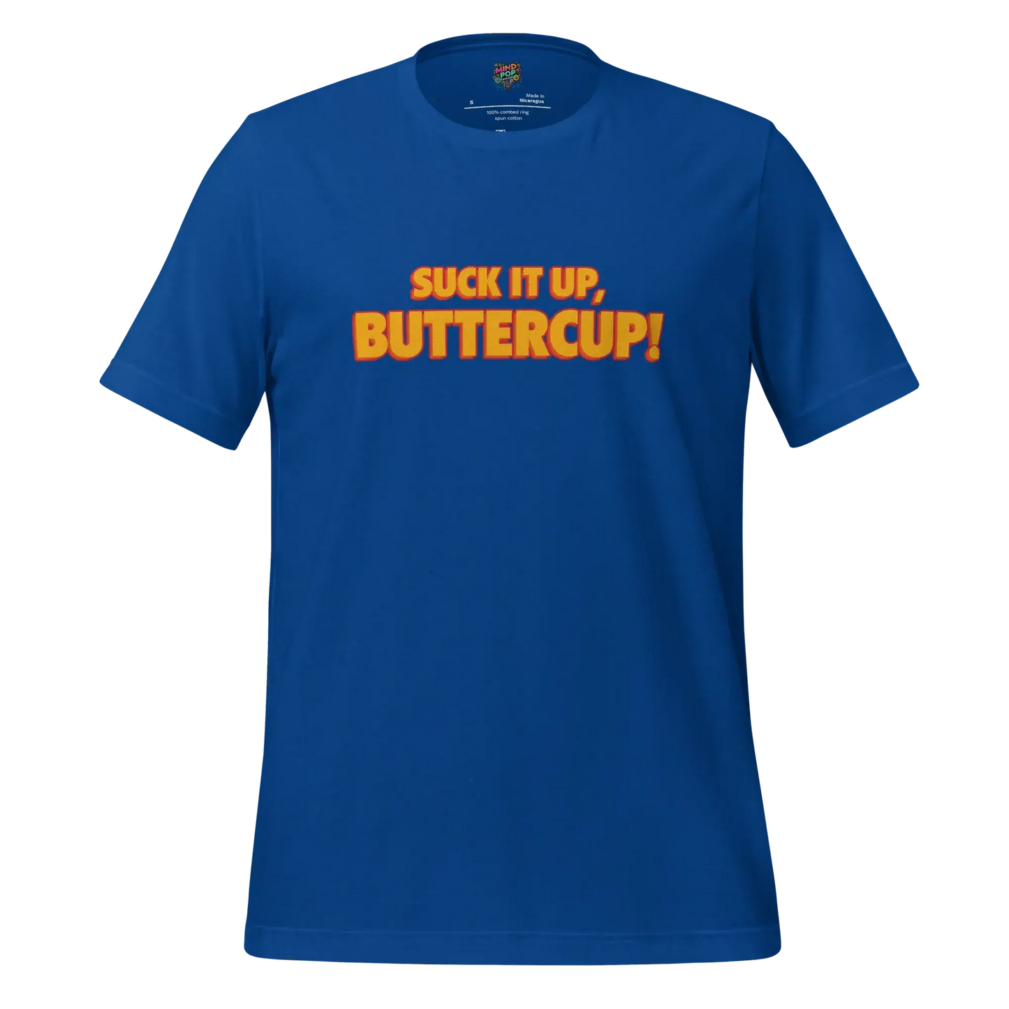 Suck it up, Buttercup! Shirt True Royal