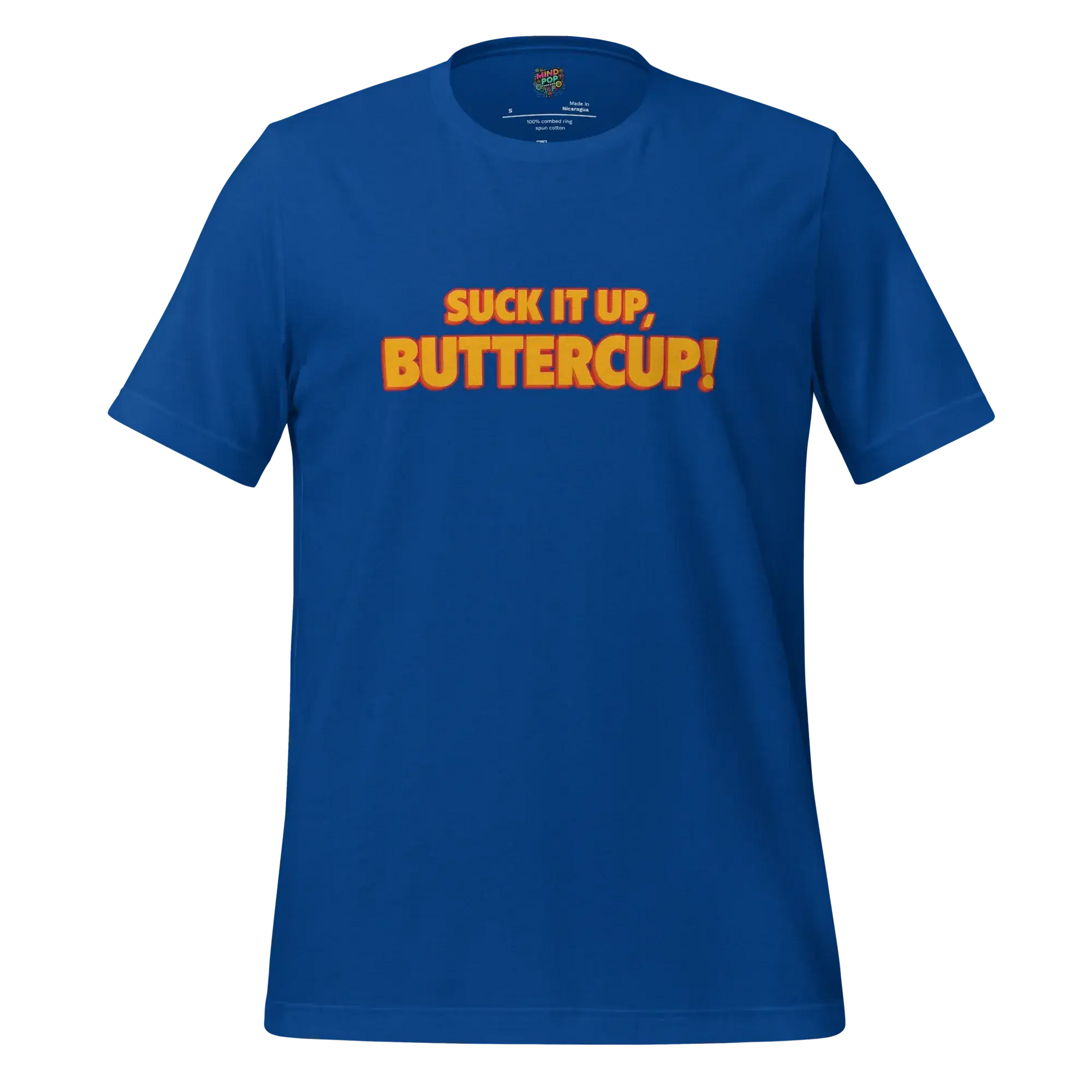 Suck it up, Buttercup! Shirt True Royal