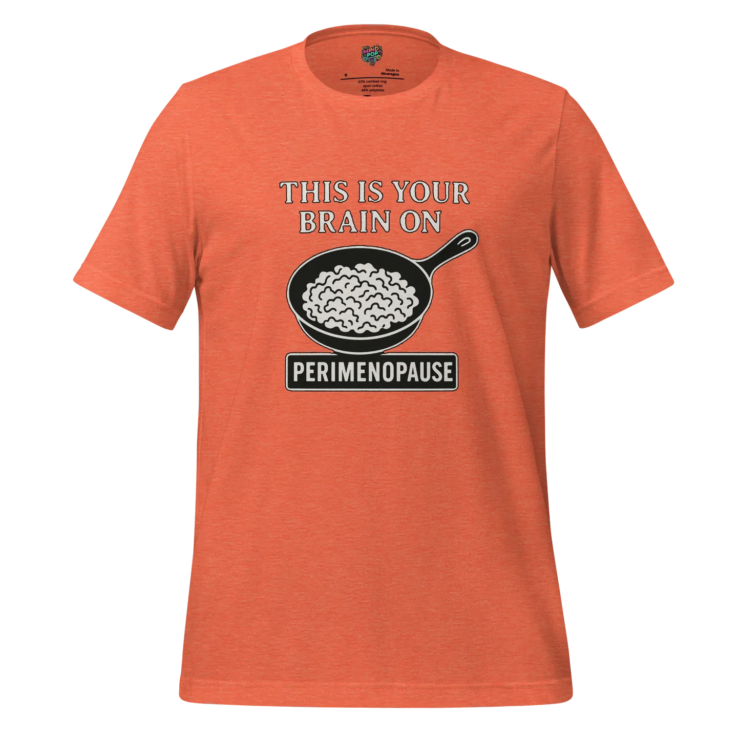 This Is Your Brain on Perimenopause Shirt Heather Orange