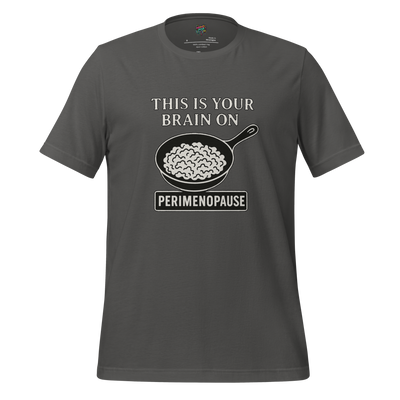 This Is Your Brain on Perimenopause Shirt Asphalt