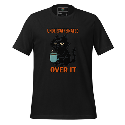 Undercaffeinated Over It Shirt Vintage Black