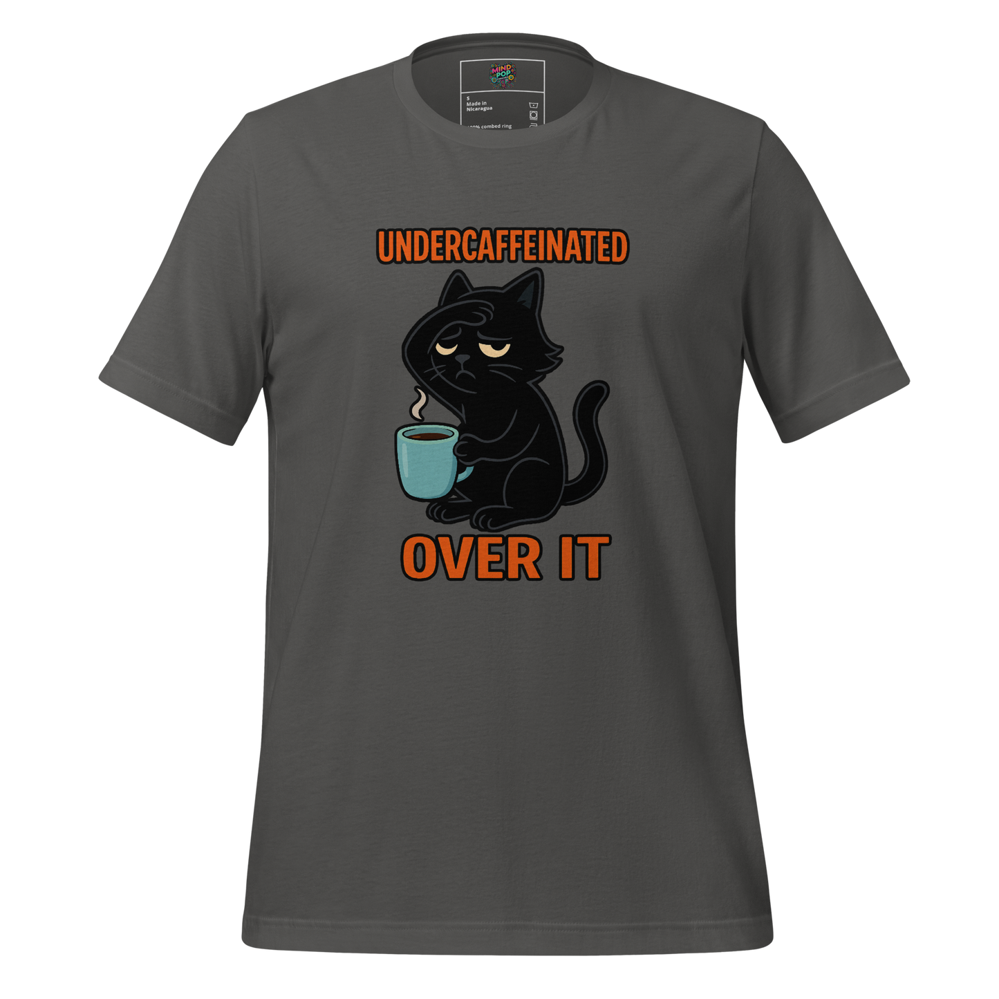 Undercaffeinated Over It Shirt Asphalt