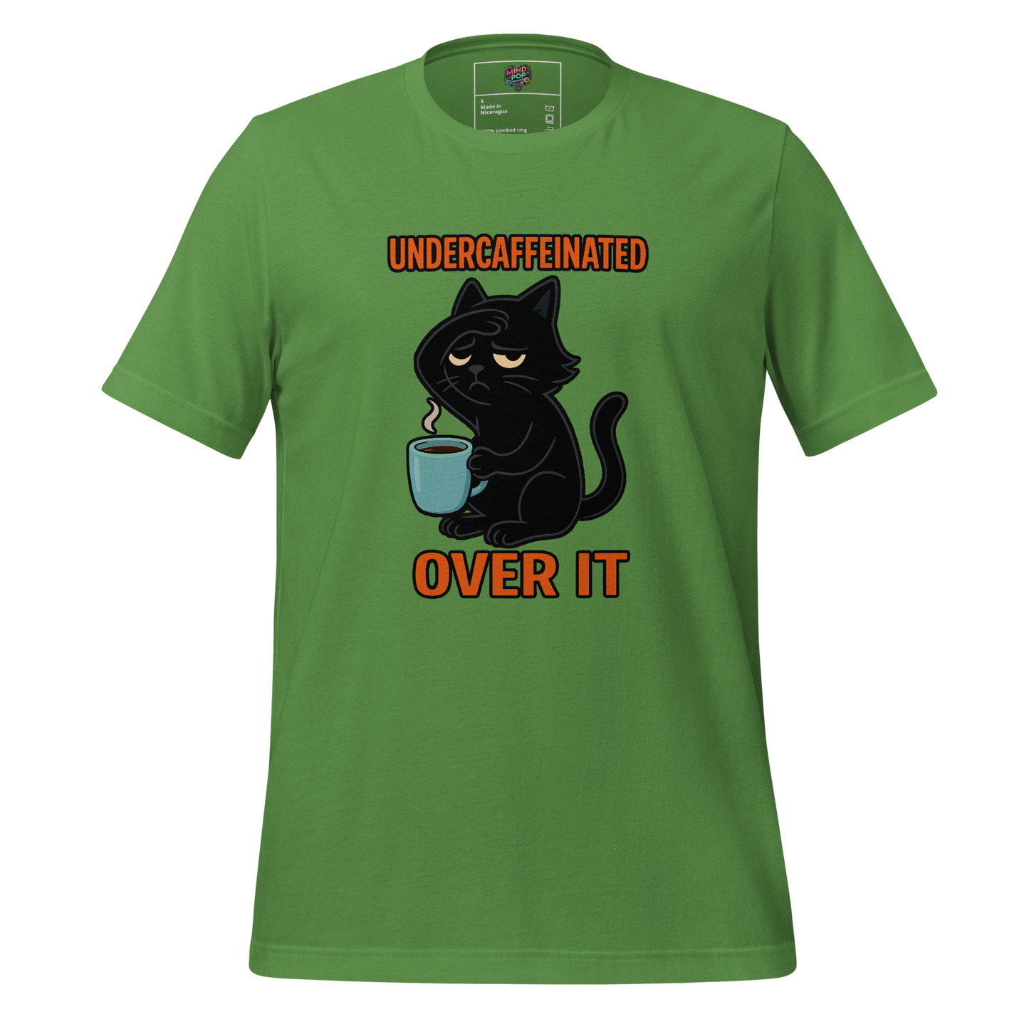 Undercaffeinated Over It Shirt Leaf