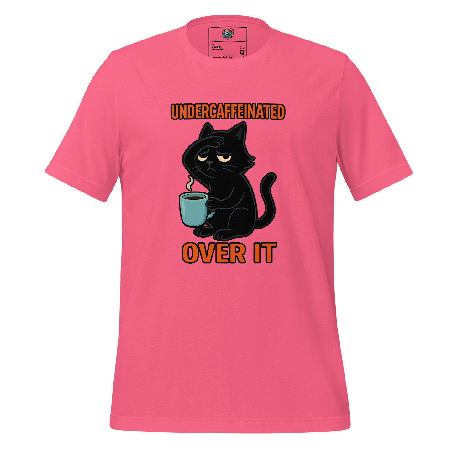 Undercaffeinated Over It Shirt Charity Pink