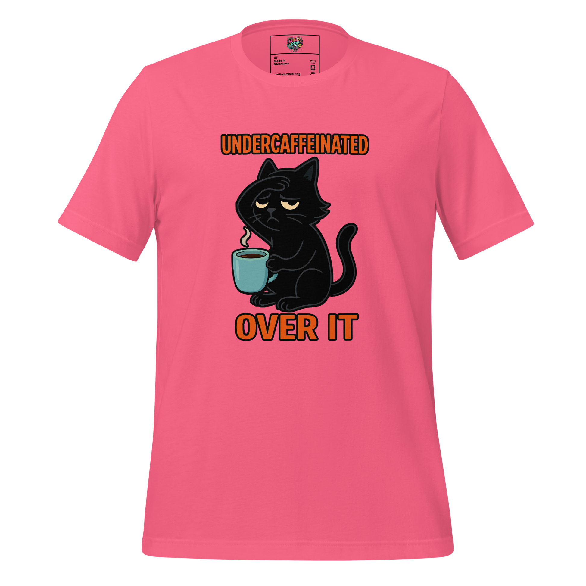 Undercaffeinated Over It Shirt Charity Pink