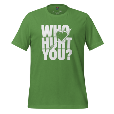 Who Hurt You - Dark Humor Tee Leaf